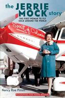 The Jerrie Mock Story: The First Woman to Fly Solo Around the World