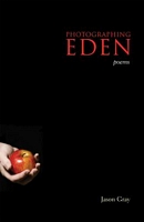 Cover of Photographing Eden by Jason Gray
