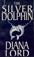 Cover of The Silver Dolphin by Diana Lord