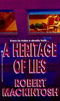 Cover of A Heritage of Lies by Robert MacKintosh