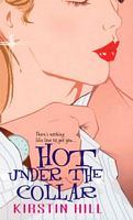Cover of Hot Under the Collar by Kirstin Hill