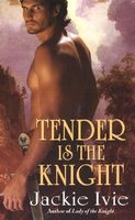 Tender Is the Knight