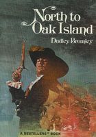 Cover of North to Oak Island by Dudley Bromley