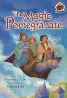 Cover of The Magic Pomegranate: A Jewish Folktale by Peninnah Schram