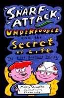 Snarf Attack, Underfoodle, and the Secret of Life