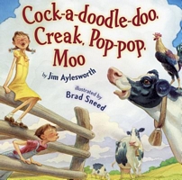 Cock-A-Doodle Doo, Creak, Pop-Pop, Moo