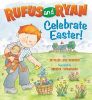 Rufus and Ryan Celebrate Easter!