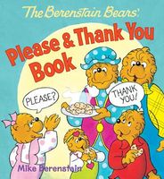 The Berenstain Bears' Please & Thank You Book