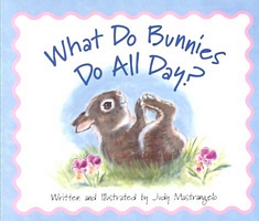 Cover of What Do Bunnies Do All Day? by Judy Mastrangelo
