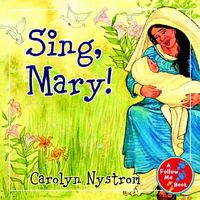 Cover of Sing, Mary! by Carolyn Nystrom