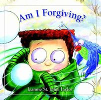 Cover of Am I Forgiving? by Jeannie St. John Taylor