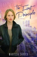Cover of The First Principle by Marissa Shrock