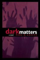 Cover of Dark Matters by Paul M. Levitt