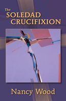 The Soledad Crucifixion