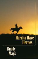 Hard to Have Heroes