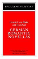 German Romantic Novellas: Heinrich Von Kleist and Jean Paul
