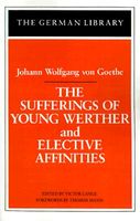 The Sufferings Of Young Werther And Elective Affinities