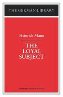 The Loyal Subject: Heinrich Mann