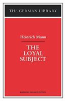 The Loyal Subject: Heinrich Mann