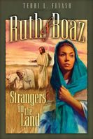 Ruth and Boaz: Strangers in the Land