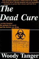 Cover of The Dead Cure by Woody Tanger