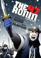 Cover of The 47 Ronin: A Graphic Novel by Sean Michael Wilson