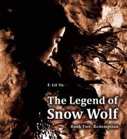 Cover of The Legend of Snow Wolf by Fred Lit Yu