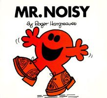 Mr. Noisy