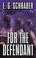 Cover of For the Defendant by E.G. Schrader