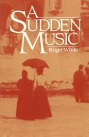 Cover of A Sudden Music by Roger White