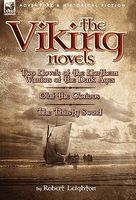Cover of The Viking Novels: Two Novels of the Northern Warriors of the Dark Ages-Olaf the Glorious & the Thirsty Sword by Robert Leighton