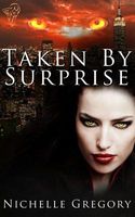 Cover of Taken By Surprise by Nichelle Gregory