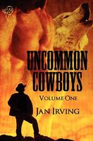 Cover of Uncommon Cowboys: Vol 1 by Jan Irving