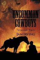 Cover of Uncommon Cowboys: Vol 2 by Jan Irving
