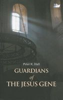 Cover of Guardians of the Jesus Gene by Peter R. Hall