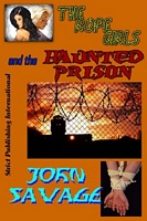 Cover of The Rope Girls and The Haunted Prison by John Savage