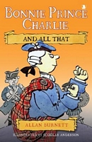 Cover of Bonnie Prince Charlie And All That by Allan Burnett