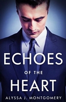 Cover of Echoes Of The Heart by Alyssa J. Montgomery