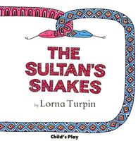 Cover of The Sultan's Snakes by Lorna Turpin