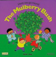 Here We Go Round the Mulberry