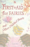 First Aid for Fairies and Other Fabled Beasts