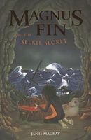 Magnus Fin and the Selkie Secret