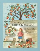 Cover of The Story of Little Billy Bluesocks by Sibylle Von Olfers