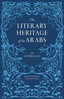 The Literary Heritage of the Arabs
