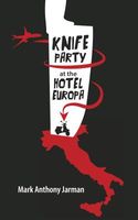 Cover of Knife Party at the Hotel Europa by Mark Anthony Jarman