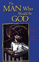 Cover of The Man Who Would Be God: Stories by Paul Ruffin