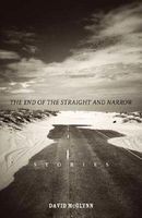 The End of the Straight and Narrow: Stories