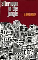 Afternoon in the Jungle: The Selected Short Stories of Albert Maltz