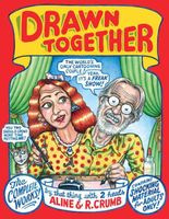 Drawn Together: The Collected Works of R. and A. Crumb