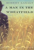Cover of A Man in the Wheatfield by Robert Laxalt